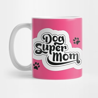 Dog Super Mum - in mono - for dog lovers Mug